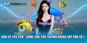 Bắn Cá Tiểu Tiên - Game Săn Tiền Thưởng Khủng Hấp Dẫn Số 1