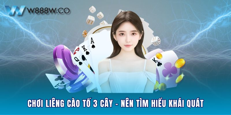 Chơi liêng cào tố 3 cây - Nên tìm hiểu khái quát