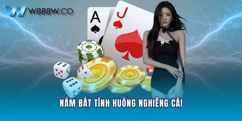 Nắm bắt tình huống nghiêng cái