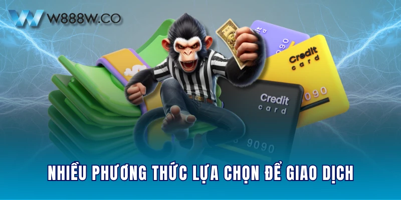 Nhiều phương thức lựa chọn để giao dịch